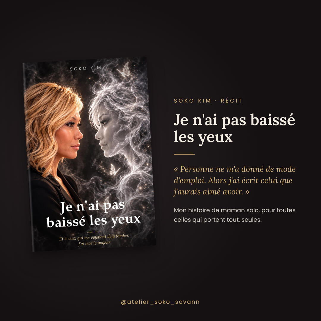 Je n'ai pas baissé les yeux, récit de vie de Soko Kim, maman solo